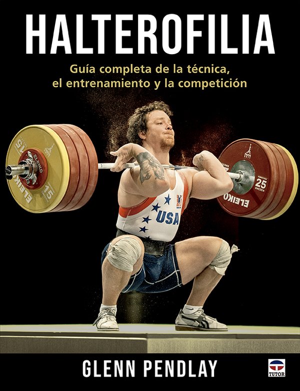 Libro Halterofilia: guía completa de la técnica, el entrenamiento y la competición